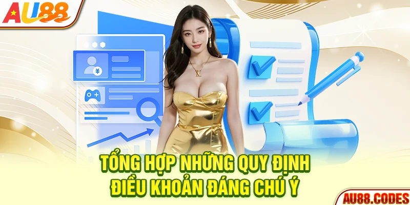 Tổng hợp những quy định điều khoản đáng chú ý