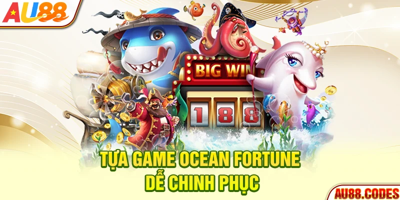 Tựa game Ocean Fortune dễ chinh phục