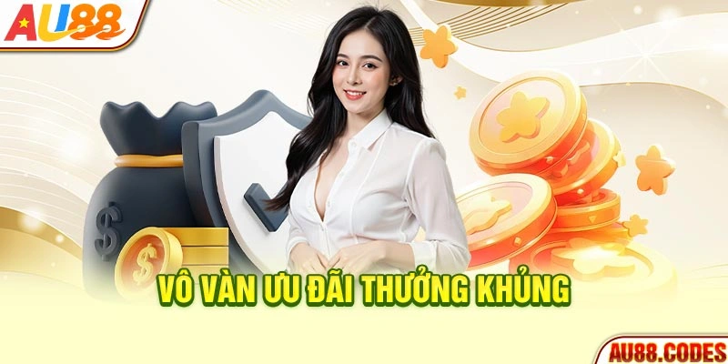 Vô vàn ưu đãi thưởng khủng